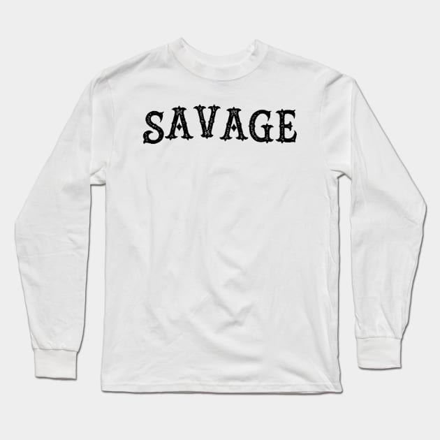 Savage BLK Long Sleeve T-Shirt by SavageRootsMMA